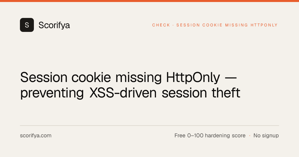 Session cookie missing HttpOnly — preventing XSS-driven session theft ...