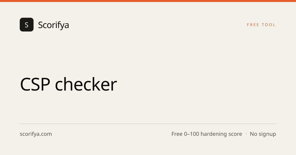 CSP checker: test your Content-Security-Policy header · Scorifya